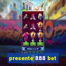 presente 888 bet
